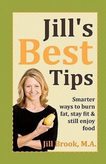 Jill's Best Tips: Smarter Ways to Burn Fat, Stay Fit & Still Enjoy Food