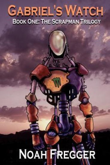 Gabriel's Watch - Book One: The Scrapman Trilogy