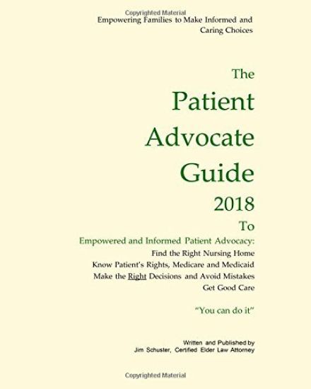 Patient Advocate Guide 2018: How to Get Good Care in a Nursing Home and Save Assets.