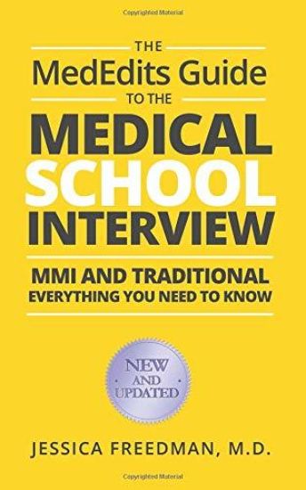 The Mededits Guide to the Medical School Interview: MMI and Traditional: Everything You Need to Know