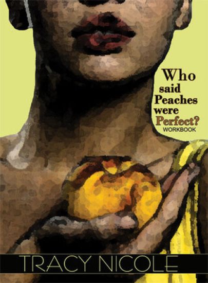 Who Said Peaches Were Perfect? the Workbook