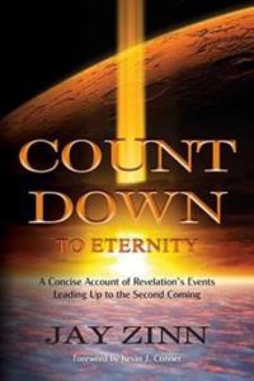Countdown to Eternity: A Concise Account of Revelation's Events Leading Up to the Second Coming