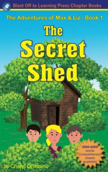 The Secret Shed - The Adventures of Max & Liz - Book 1