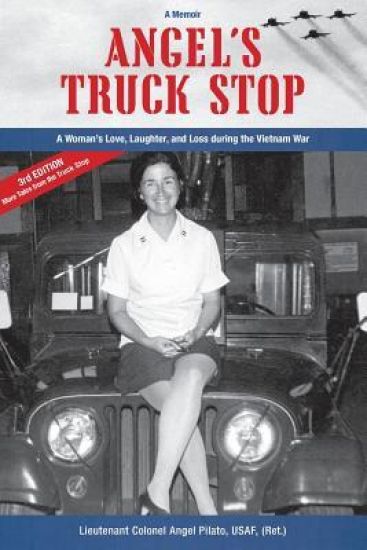 Angel's Truck Stop: A Woman's Love, Laughter, and Loss During the Vietnam War