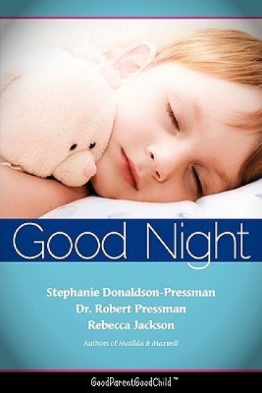 Good Nights Now: A Parent's guide to helping children sleep in their own beds without a fuss! (GoodParentGoodChild)