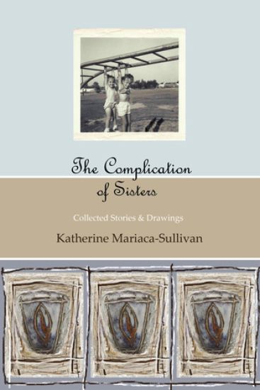 The Complication of Sisters (Full Color Edition): Collected Stories & Drawings