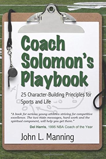 Coach Solomon's Playbook: 25 Character-Building Principles for Sports and Life