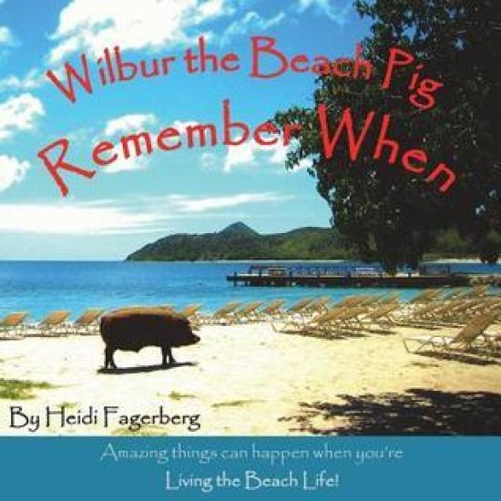 Remember When - Wilbur the Beach Pig