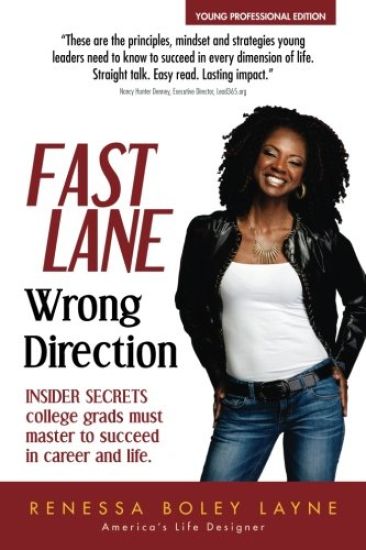 Fast Lane, Wrong Direction: Young Professional Edition: Insider Secrets College Grads Must Master to Succeed