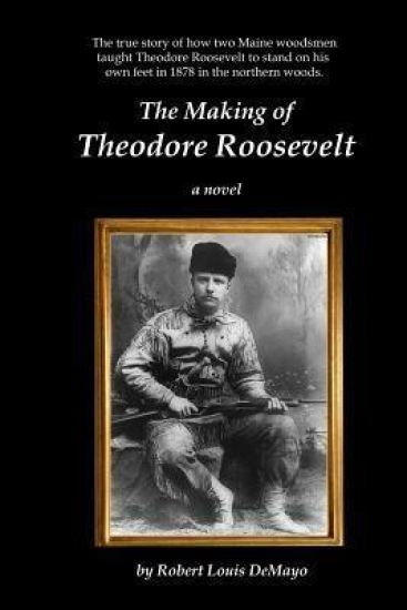 The Making of Theodore Roosevelt