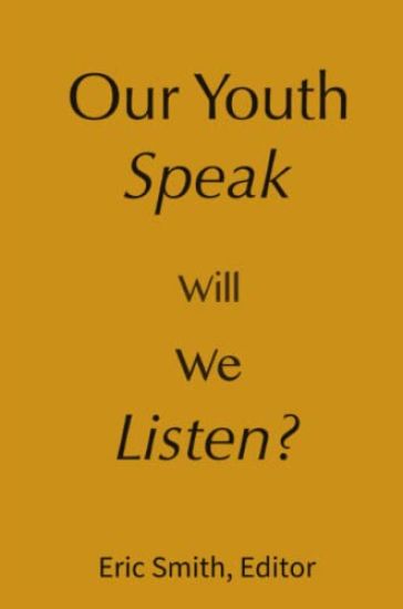 Our Youth Speak, Will We Listen?