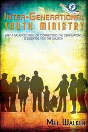 Inter-Generational Youth Ministry: Why a Balanced View of Connecting the Generations Is Essential for the Church