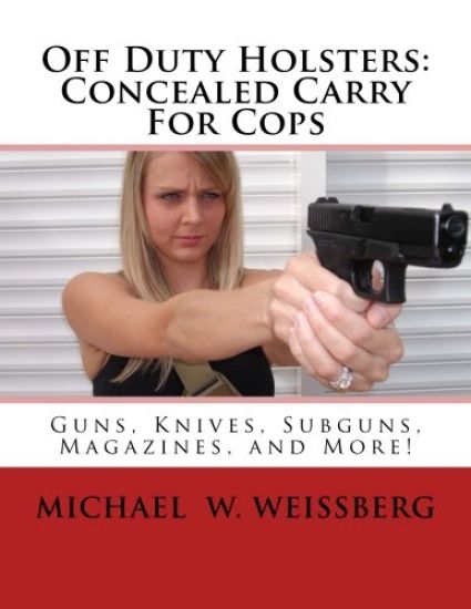 Off Duty Holsters: Concealed Carry For Cops