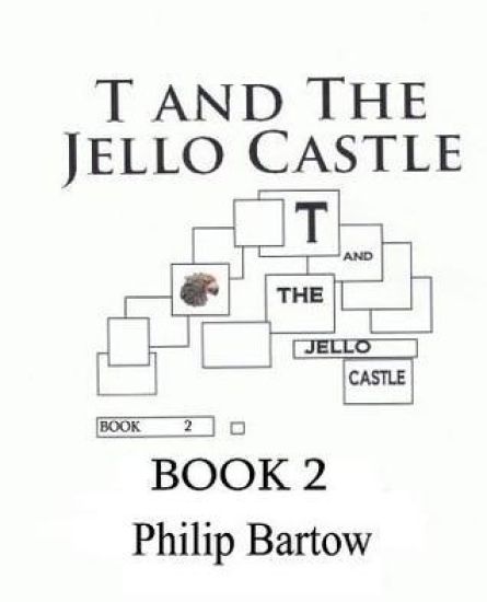 T and the Jello Castle-Book 2: Bio Bots