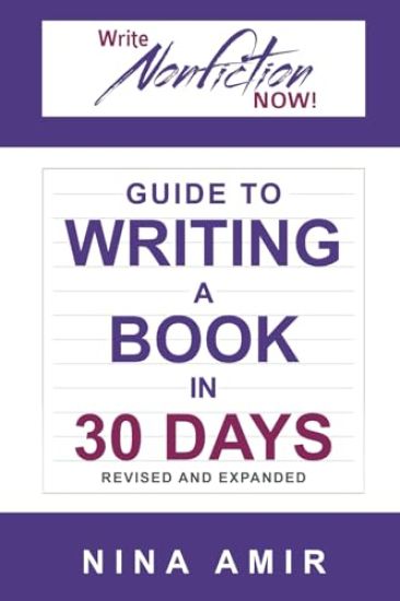The Write Nonfiction NOW! Guide to Writing a Book in 30 Days (Revised and Expanded)