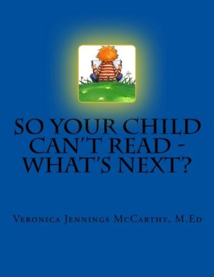 So Your Child Can't Read - What's Next?