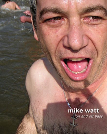 Mike Watt: On and Off Bass