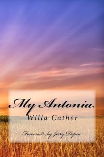 My Antonia: Foreword by Jerry DePew