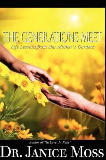 The Generations Meet: Life Lessons from Our Mother's Gardens