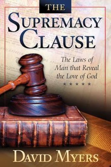 The Supremacy Clause: The Laws of Man That Reveal the Love of God