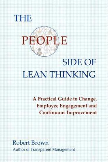 The People Side of Lean Thinking: A Practical Guide to Change,