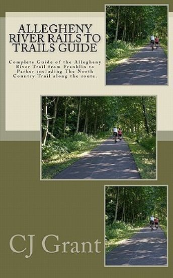Allegheny River Rails to Trails Guide: Allegheny River Trail from Franklin to Parker