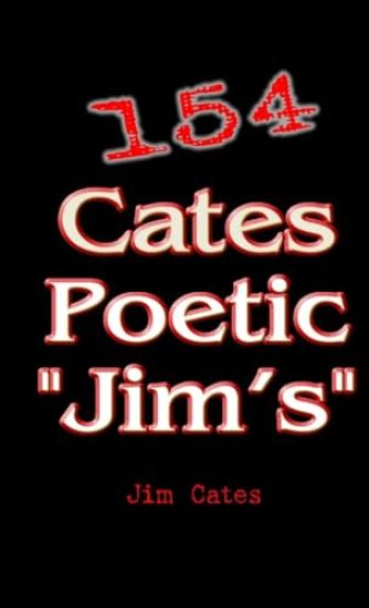 154 Cates Poetic "Jim's"