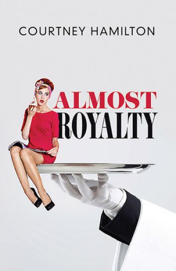 Almost Royalty: A Romantic Comedy...of Sorts
