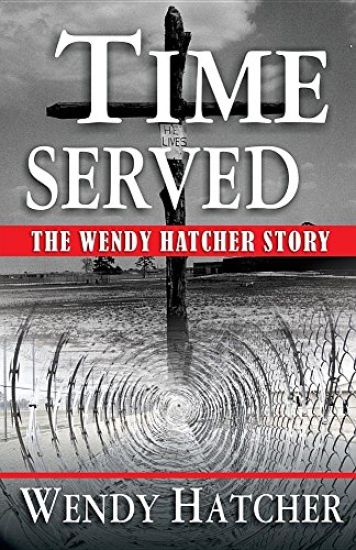 Time Served - The Wendy Hatcher Story