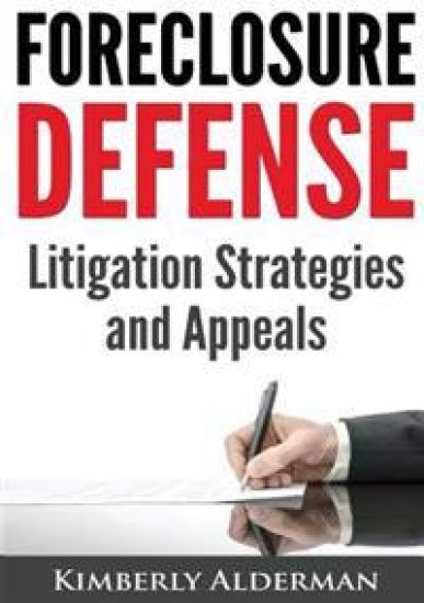 Foreclosure Defense: Litigation Strategies and Appeals