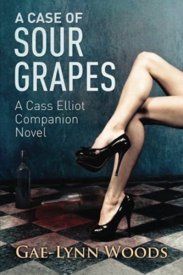 A Case of Sour Grapes: A Cass Elliot Companion Novel