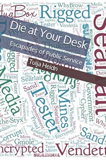 Die at Your Desk: Escapades of Public Service