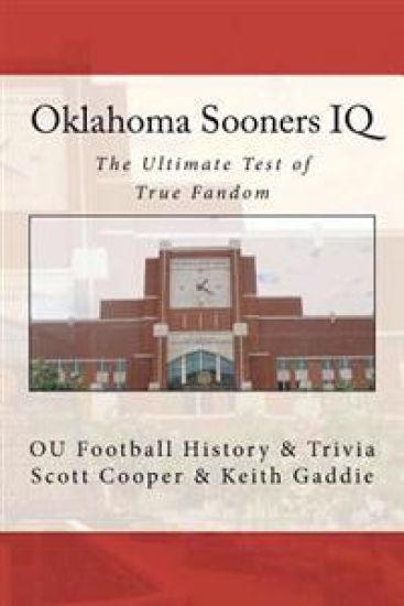 Oklahoma Sooners IQ: The Ultimate Test of True Fandom (OU Football History & Trivia)