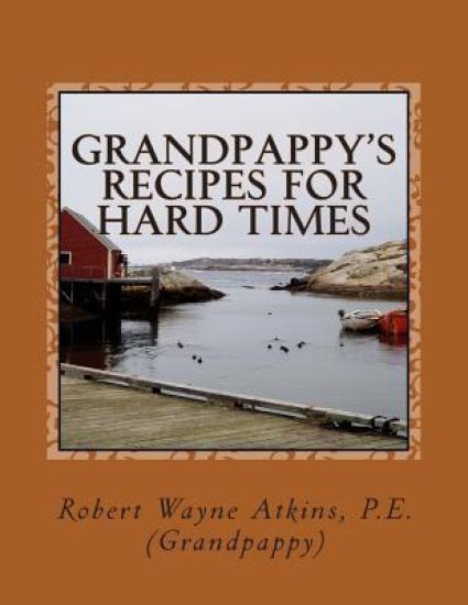 Grandpappy's Recipes for Hard Times