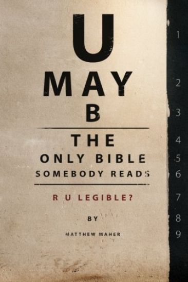 U May B The Only Bible Somebody Reads: R U Legible?