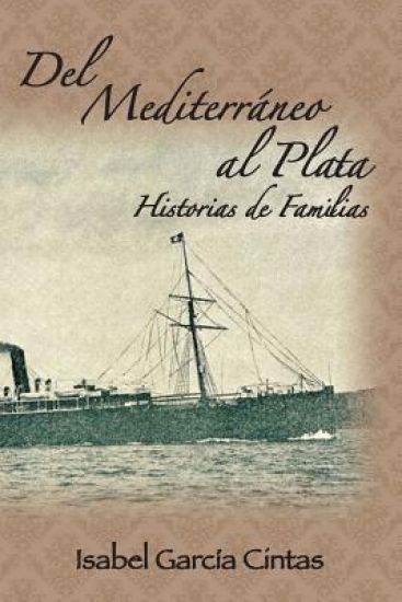 del Mediterraneo Al Plata: Historias de Familias