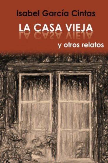 La Casa Vieja y Otros Relatos