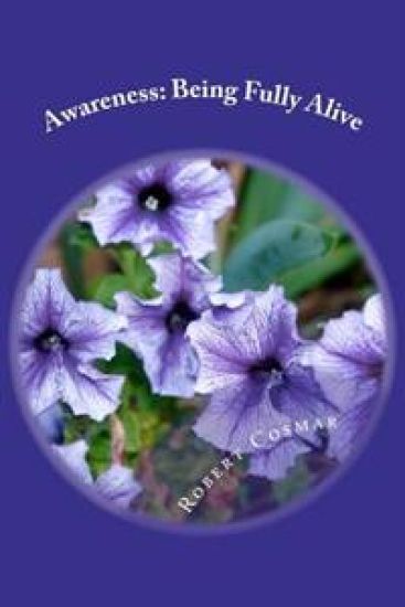 Awareness: Being Fully Alive