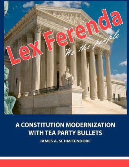 Lex Ferenda: A Constitution Modernization with Tea Party Bullets