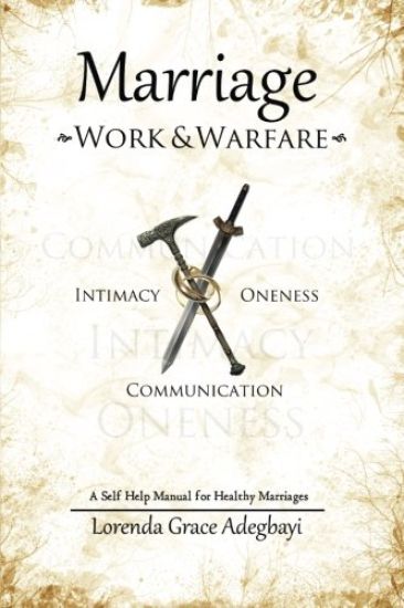 Marriage: Work & Warfare: A Self Help Guide to a Healthy Marriage