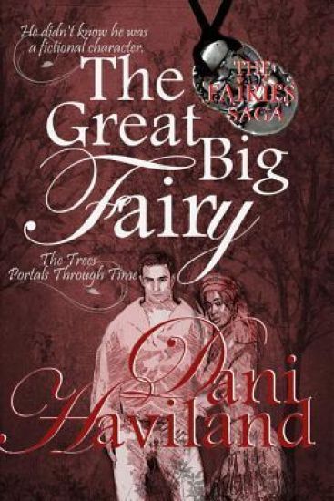The Great Big Fairy: Fourth in the Series the Fairies Saga