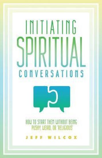Initiating Spiritual Conversations