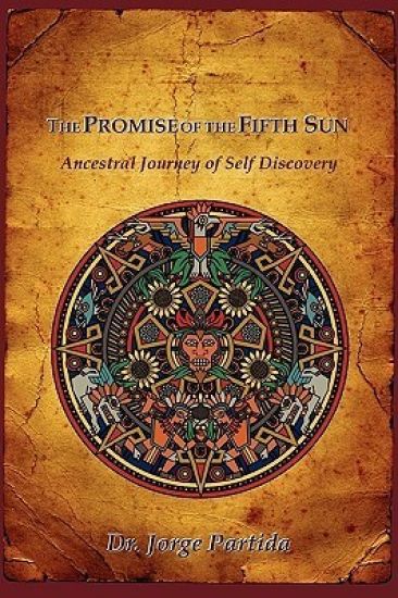 The Promise of the Fifth Sun: Ancestral Journey of Self Discovery