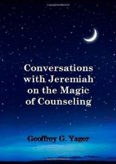 Conversations with Jeremiah on the Magic of Counseling