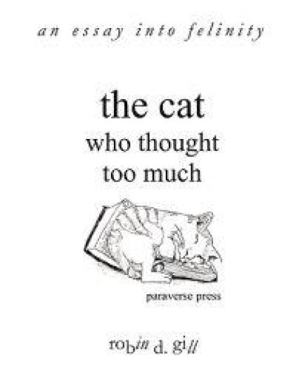 The Cat Who Thought Too Much - an Essay into Felinity