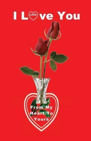 I Love You: From My Heart to Yours