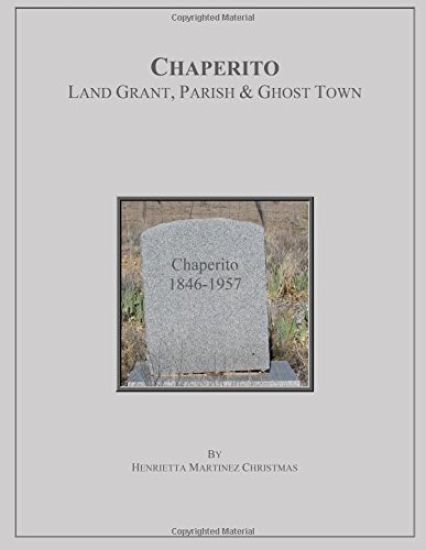Chaperito: Land Grant, Parish & Ghost Town