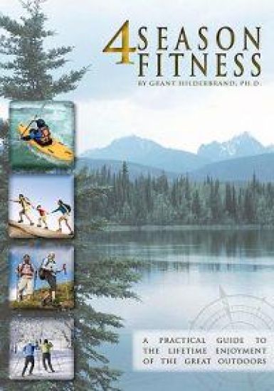 4 Season Fitness: a practical guide to the lifetime enjoyment of the great outdoors