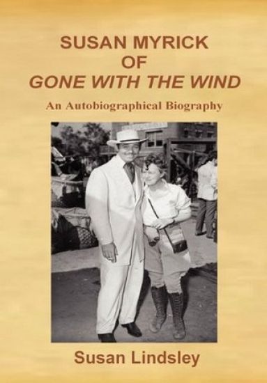 Susan Myrick of Gone with the Wind: An Autobiographical Biography