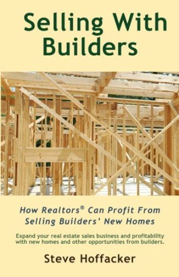 Selling with Builders: How Realtors Can Profit from Selling Builders' New Homes
